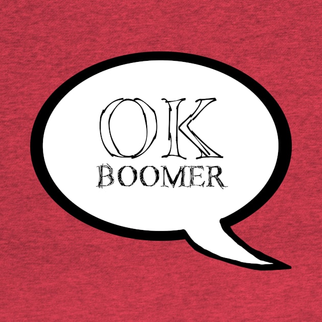 "OK Boomer" Speech Bubble by LochNestFarm